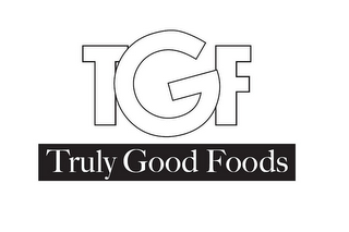 TGF TRULY GOOD FOODS