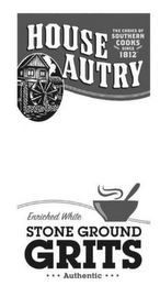 HOUSE AUTRY THE CHOICE OF SOUTHERN COOKS SINCE 1812 ENRICHED WHITE STONE GROUND GRITS ···AUTHENTIC···