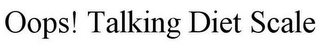 OOPS! TALKING DIET SCALE