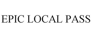 EPIC LOCAL PASS