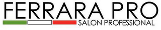 FERRARA PRO SALON PROFESSIONAL