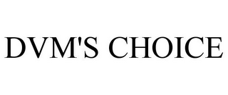 DVM'S CHOICE