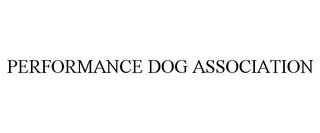 PERFORMANCE DOG ASSOCIATION