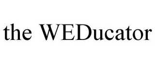 THE WEDUCATOR