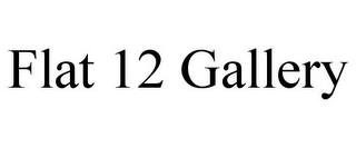 FLAT 12 GALLERY