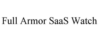 FULL ARMOR SAAS WATCH