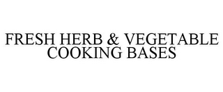 FRESH HERB & VEGETABLE COOKING BASES