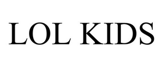 LOL KIDS