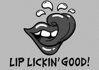 LIP LICKIN' GOOD!