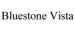 BLUESTONE VISTA