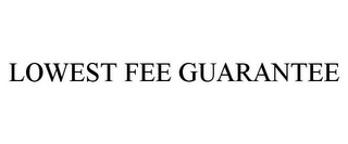 LOWEST FEE GUARANTEE