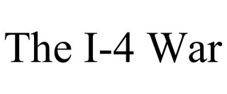 THE I-4 WAR