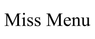 MISS MENU