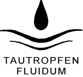 TAUTROPFEN FLUIDUM