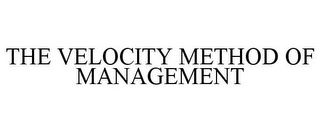 THE VELOCITY METHOD OF MANAGEMENT