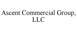 ASCENT COMMERCIAL GROUP, LLC