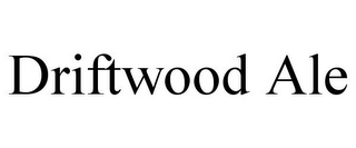 DRIFTWOOD ALE