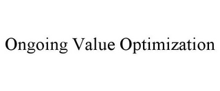 ONGOING VALUE OPTIMIZATION