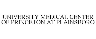 UNIVERSITY MEDICAL CENTER OF PRINCETON AT PLAINSBORO