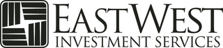 EAST WEST INVESTMENT SERVICES