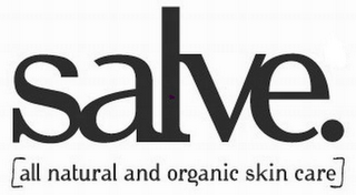 SALVE. [ALL NATURAL AND ORGANIC SKIN CARE]