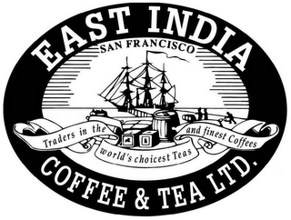 EAST INDIA COFFEE & TEA LTD. SAN FRANCISCO TRADERS IN THE WORLD'S CHOICEST TEAS AND FINEST COFFEES