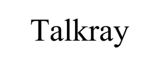 TALKRAY