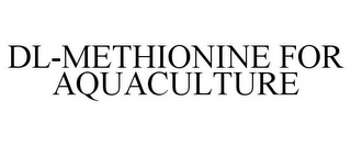 DL-METHIONINE FOR AQUACULTURE