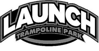 LAUNCH TRAMPOLINE PARK