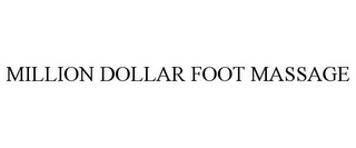 MILLION DOLLAR FOOT MASSAGE