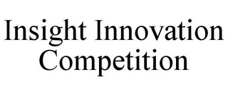 INSIGHT INNOVATION COMPETITION