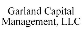 GARLAND CAPITAL MANAGEMENT, LLC