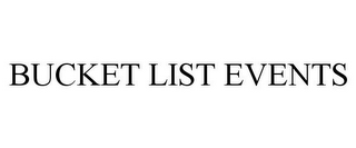 BUCKET LIST EVENTS