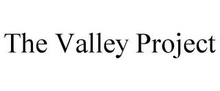 THE VALLEY PROJECT