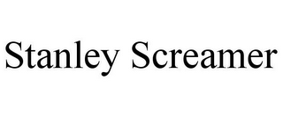 STANLEY SCREAMER