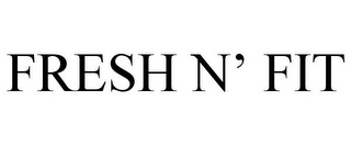 FRESH N' FIT