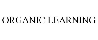 ORGANIC LEARNING