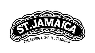 ST.JAMAICA PRESERVING A SPIRITED TRADITION