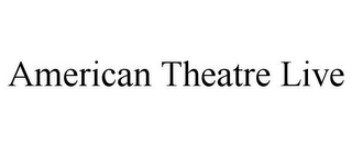 AMERICAN THEATRE LIVE