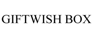 GIFTWISH BOX