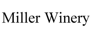 MILLER WINERY
