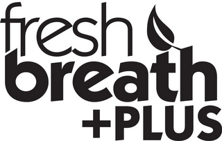 FRESH BREATH +PLUS