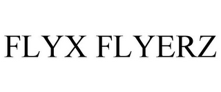 FLYX FLYERZ