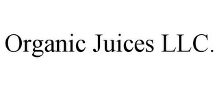 ORGANIC JUICES LLC.
