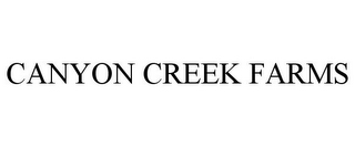 CANYON CREEK FARMS