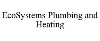 ECOSYSTEMS PLUMBING AND HEATING