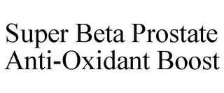 SUPER BETA PROSTATE ANTI-OXIDANT BOOST