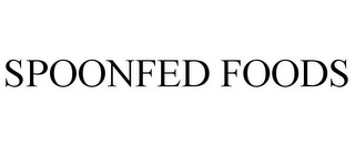 SPOONFED FOODS