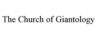 THE CHURCH OF GIANTOLOGY