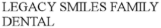 LEGACY SMILES FAMILY DENTAL